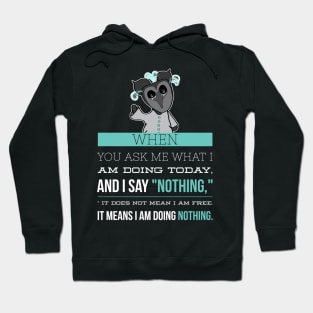 I am doing nothing Sarcastic Introvert Hoodie